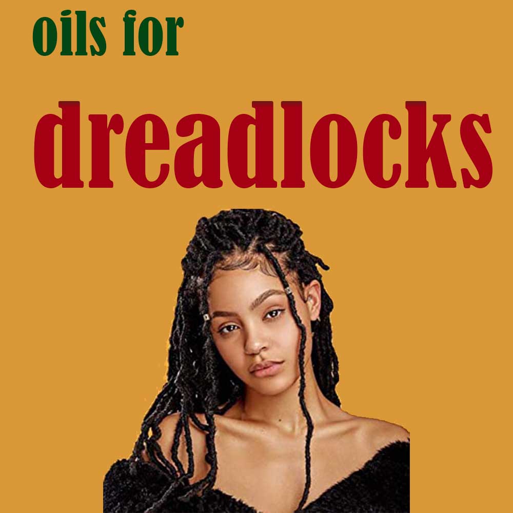 oils for dreadlocks